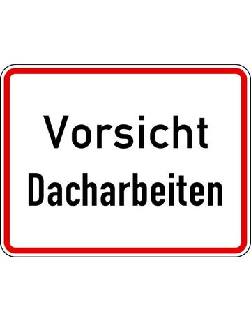WH.19, 650x500mm Vorsicht Dacharbeiten R AL-Gütezeichen Folie RA2 - Neutral